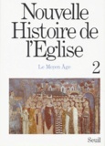 Dimitri Obolensky et D Knowles - Nouvelle Histoire De L'Eglise. Tome 2, Le Moyen Age (600 - 1500).