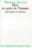 Abraham Heschel - Dieu En Quete De L'Homme. Philosophie Du Judaisme.
