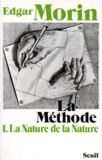 Edgar Morin - La Methode. Tome 1, La Nature De La Nature.