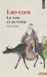  Lao-tseu - La Voie Et Sa Vertu. Tao-Te-King.