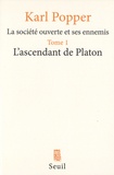 Karl Popper - La société ouverte et ses ennemis Tome 1 : L'ascendant de Platon.