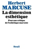Herbert Marcuse - La Dimension esthétique - Pour une critique de l'esthétique marxiste.