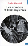 André Warusfel - Les Nombres et leurs mystères.