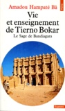 Amadou Hampâté Bâ - Vie Et Enseignement De Tierno Bokar. Le Sage De Bandiagara.
