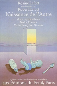 Rosine Lefort et Robert Lefort - Naissance de l'Autre - Deux psychanalyses, Nadia (13 mois) et Marie-Françoise (30 mois).