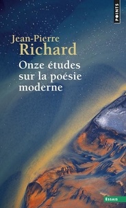 Jean-Pierre Richard - Onze études sur la poésie moderne.
