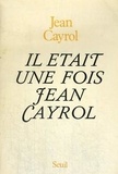 Jean Cayrol - Il était une fois Jean Cayrol.