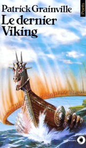 Patrick Grainville - Le Dernier Viking.