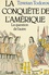 Tzvetan Todorov - La conquête de l'Amérique - La question de l'autre.