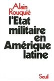Alain Rouquié - L'État militaire en Amérique latine.