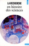 Michel Biezunski et  Collectif - La Recherche En Histoire Des Sciences.