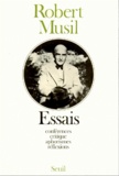Robert Musil - Essais. Conferences, Critique, Aphorismes Et Reflexions.
