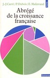 Jean-Jacques Carré et Paul Dubois - Abrégé de la croissance française - Un essai d'analyse économique causale de l'après-guerre.