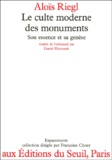 Aloïs Riegl - Le Culte Moderne Des Monuments. Son Essence Et Sa Genese.