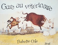 Babette Cole - Gare au vétérinaire.