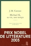 J. M. Coetzee - Michael K, sa vie, son temps.