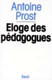 Antoine Prost - Éloge des pédagogues.