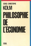 Serge-Christophe Kolm - Philosophie de l'économie.