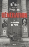 Hervé Hamon et Patrick Rotman - Génération - Tome 1, Les années de rêve.