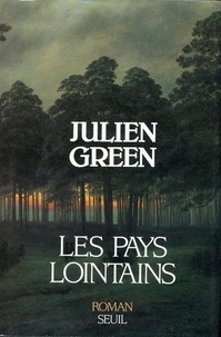 Julien Green - Les pays lointains.