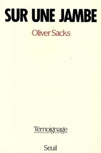 Oliver Sacks - Sur une jambe - Témoignage.