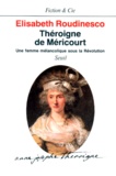 Elisabeth Roudinesco - Theroigne De Mericourt. Une Femme Melancolique Sous La Revolution.