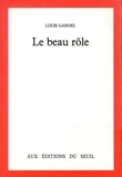 Louis Gardel - Le Beau rôle.