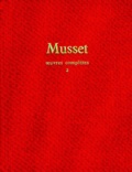 Alfred de Musset - Oeuvres Completes. Tome 2.