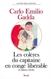 Carlo-Emilio Gadda - Les Colères du capitaine en congé libérable - Récits.
