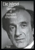 Elie Wiesel - Silences et mémoire d'hommes - Essais, histoires, dialogues.