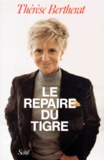 Thérèse Bertherat - Le Repaire du tigre.
