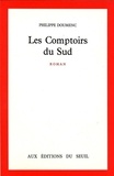 Philippe Doumenc - Les Comptoirs du Sud.
