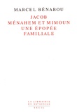Marcel Bénabou - Jacob, Ménahem et Mimoun - Une épopée familiale.