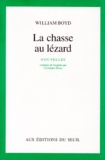 William Boyd - La Chasse au lézard.