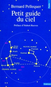 Bernard Pellequer - Petit Guide Du Ciel.