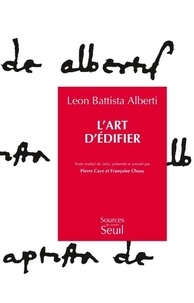 Leon Battista Alberti - L'art d'édifier.