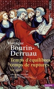 Monique Bourin-Derruau - Nouvelle histoire de la France médiévale - Tome 4, Temps d'équilibre, temps de rupture (XIIIe siècle).