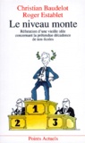 Roger Establet et Christian Baudelot - Le Niveau Monte. Refutation D'Une Vieille Idee Concernant La Pretendue Decadence De Nos Ecoles.