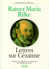 Rainer Maria Rilke - Lettres sur Cézanne.