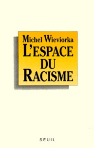 Michel Wieviorka - L'espace du racisme.