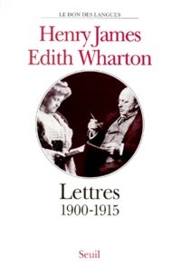 Edith Wharton et Henry James - Lettres - 1900-1915.