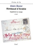 Alain Borer - Rimbaud d'Arabie - Supplément au voyage, essai.