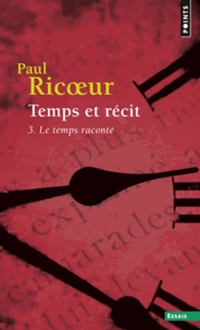 Paul Ricoeur - TEMPS ET RECIT. - Tome 3, Le temps raconté.