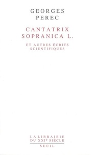 Georges Perec - Cantatrix sopranica L et autres récits scientifiques.