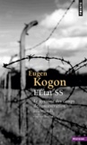 Eugen Kogon - L'Etat Ss. Le Systeme Des Camps De Concentration Allemands.