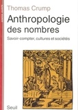 Thomas Crump - Anthropologie des nombres - Savoir-compter, cultures et sociétés.