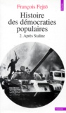 François Fejtö - Histoire Des Democraties Populaires. Tome 2, Apres Staline 1953-1979.
