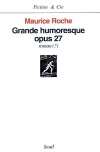 Maurice Roche - Grande Humoresque. Opus 27.
