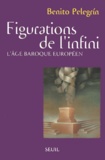 Benito Pelegrín - Figurations De L'Infini. L'Age Baroque Europeen.