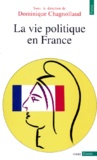 Dominique Chagnollaud - La vie politique en France.